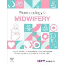 Pharmacology in Midwifery by Small Kirsten BMedSc MBBS MReproMed GradD