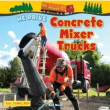 We Drive Concrete Mixer Trucks by Alix Wood Paperback Book
