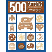 500 Patterns for Woodworking Laser Cutting and General Crafting by Fre