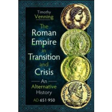 The Roman Empire in Transition and Crisis by Timothy Venning Hardcover