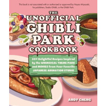 The Unofficial Ghibli Park Cookbook by Andy Cheng Hardcover Book
