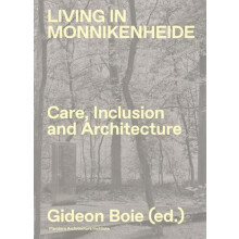 Living in Monnikenheide. Care Inclusion and Architecture by Erik Wieer