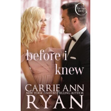 Before I Knew by Carrie Ann Ryan Paperback Book