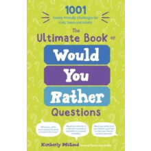 The Ultimate Book of Would You Rather Questions by Kimberly McLeod Pap
