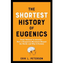 The Shortest History of Eugenics by Erik Peterson Paperback Book