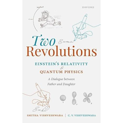 Two Revolutions Einsteins Relativity and Quantum Physics by Vishveshwa