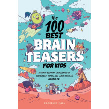The 100 Best Brain Teasers for Kids by Danielle Hall Paperback Book