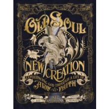 Old Soul New Creation by Jake Weidmann Hardcover Book