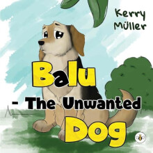 Balu The Unwanted Dog by Kerry Muller Paperback Book