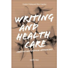 Writing and Health Care by Adsit Dr Janelle Assistant Professor Humbol