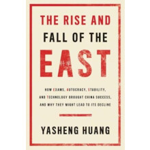 The Rise and Fall of the EAST by Yasheng Huang Paperback Book