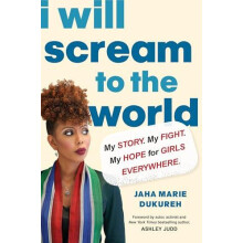I Will Scream to the World by Jaha Marie Dukureh Hardcover Book