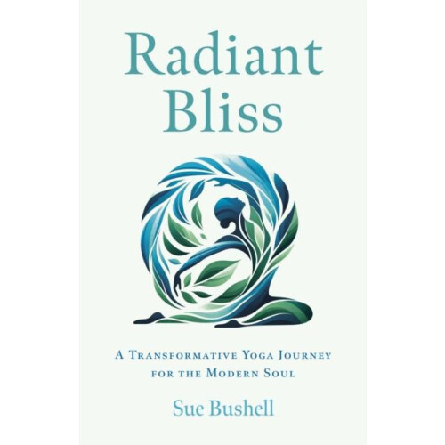 Radiant Bliss by Sue Bushell Paperback Book
