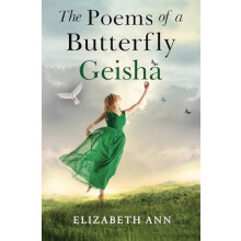 The Poems Of A Butterfly Geisha by Elizabeth Ann Paperback Book