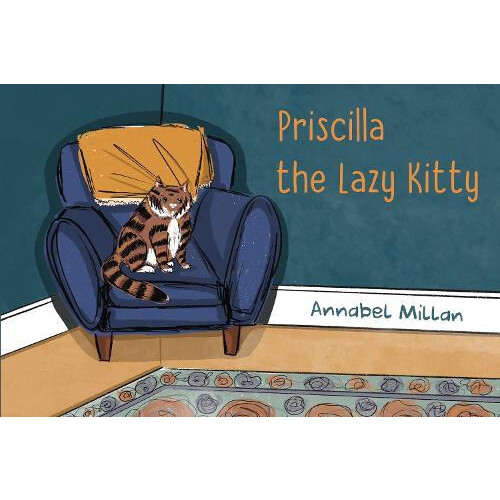 Priscilla the Lazy Kitty by Annabel Milan Paperback Book