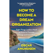 How to Become a Dream Organization by Oscar Amundsen Paperback Book
