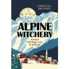 Alpine Witchery by Christian Brunner Paperback Book