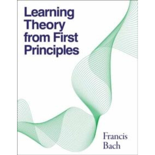 Learning Theory from First Principles by Francis Bach Hardcover Book