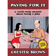 Paying for It by Chester Brown Paperback Book