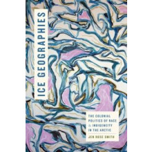 Ice Geographies by Jen Rose Smith Paperback Book