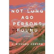 Not Long Ago Persons Found by J. Richard Osborn Paperback Book