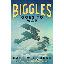 Biggles Goes to War by Captain W. E. Johns Hardcover Book
