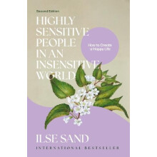 Highly Sensitive People in an Insensitive World 2nd edition by Ilse Sa
