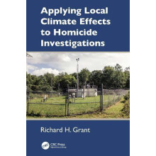 Applying Local Climate Effects to Homicide Investigations by Grant Ric