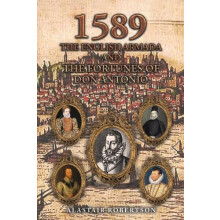 1589 The English Armada and the Fortunes of Don Antonio by Alastair Ro