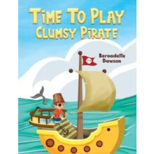 Time to Play Clumsy Pirate by Bernadette Dawson Paperback Book