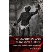 Romanticism and Subversive Suicide by Faubert Michelle Professor of Ro