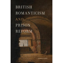 British Romanticism and Prison Reform by Jonas Cope Paperback Book
