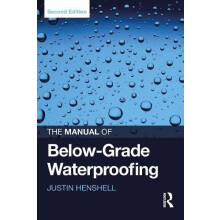 The Manual of BelowGrade Waterproofing by Henshell Justin Henshell amp