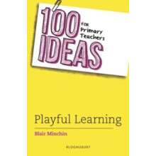 100 Ideas for Primary Teachers Playful Learning by Blair Minchin Paper