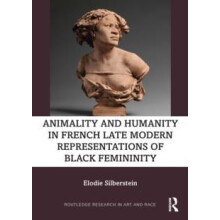 Animality and Humanity in French Late Modern Representations of Black