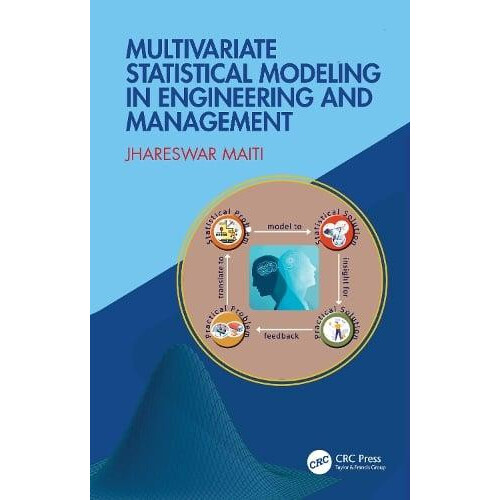 Multivariate Statistical Modeling in Engineering and Management by Jha