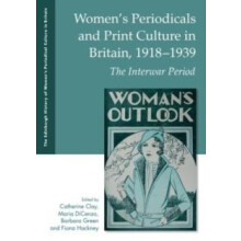 Womens Periodicals and Print Culture in Britain 19181939 Paperback Boo