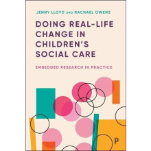 Doing RealLife Change in Childrens Social Care by Rachael Durham Unive
