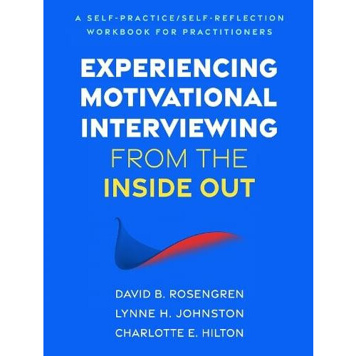 Experiencing Motivational Interviewing from the Inside Out by Charlott