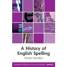 A History of English Spelling by Horobin Simon British Academy Institu