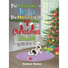 The Adventures of Jesta The Mystery of the Christmas Bauble by Graham