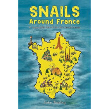 Snails Around France by John Bosley Hardcover Book