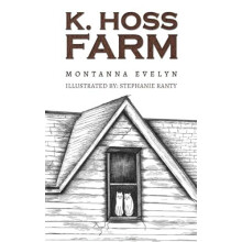 K. Hoss Farm by Montanna Evelyn Paperback Book