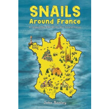 Snails Around France by John Bosley Paperback Book
