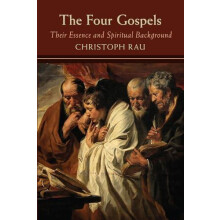 The Four Gospels their Essence and Spiritual Background by Christoph R