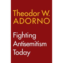 Fighting Antisemitism Today by Theodor W. Frankfurt School Adorno Pape