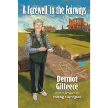 A Farewell to the Fairways by Dermot Gilleece Paperback Book