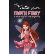 The Truth About the Tooth Fairy by Katie Foley Paperback Book