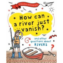 A Question of Geography How Can a River Just Vanish by Clive Gifford P