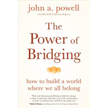 The Power of Bridging by john a. powell Paperback Book